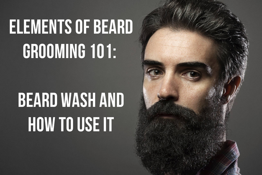 Elements of Beard Grooming 101:  What is beard wash and how to use it?
